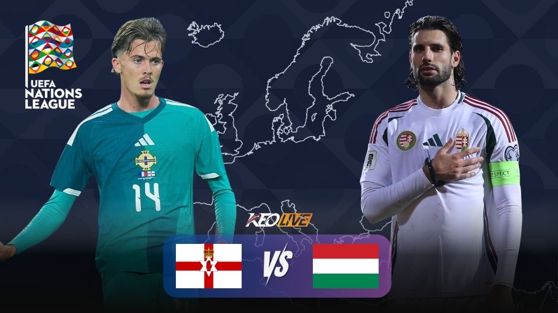 Trận đấu giữa Bắc Ireland vs Hungary | Keolive