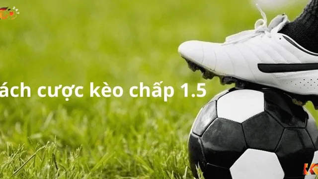 Hình ảnh cho bài Kèo chấp 1.5 (Handicap 1.5) – Cách tính, ví dụ và mẹo soi kèo hiệu quả