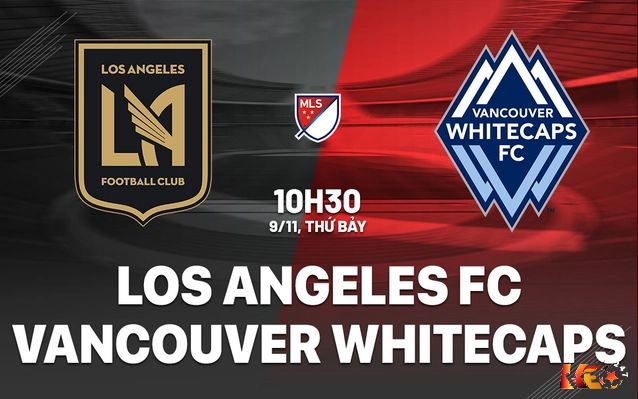 Los Angeles FC vs Vancouver Whitecaps | Keolive