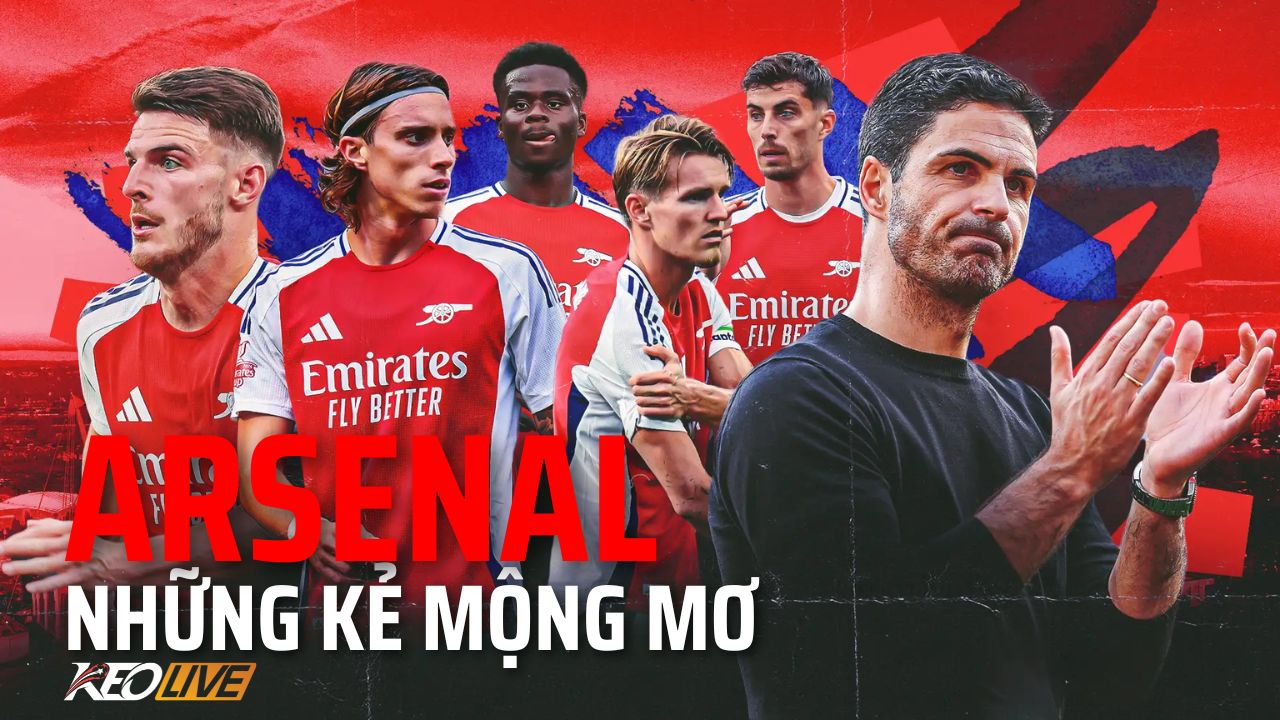 Arsenal - Những kẻ mộng mơ | Keolive
