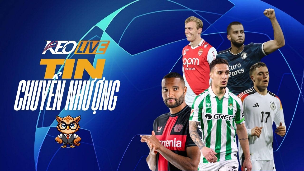 Tin chuyển nhượng 13/05/2025 | Keolive