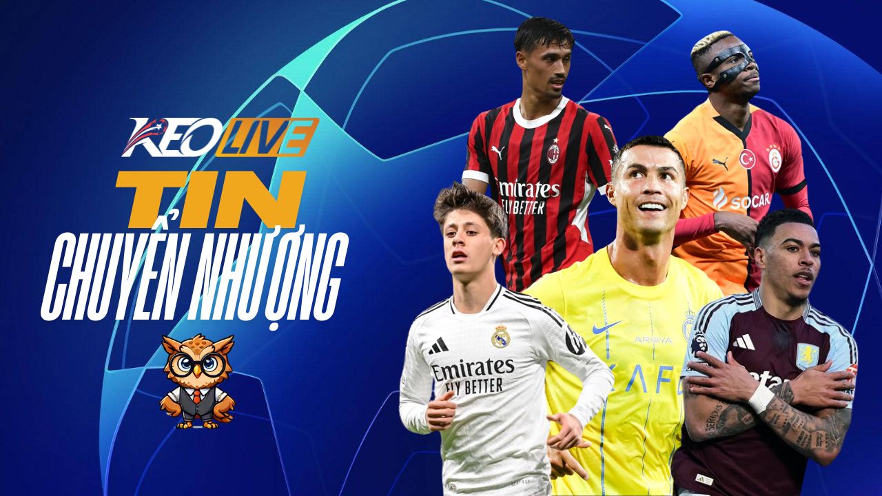 Tin chuyển nhượng 27/05/25 | Keolive