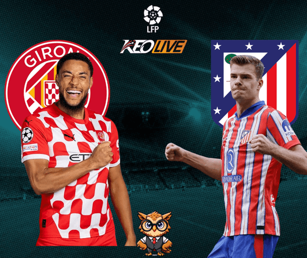 Girona vs Atletico Madrid | Keolive