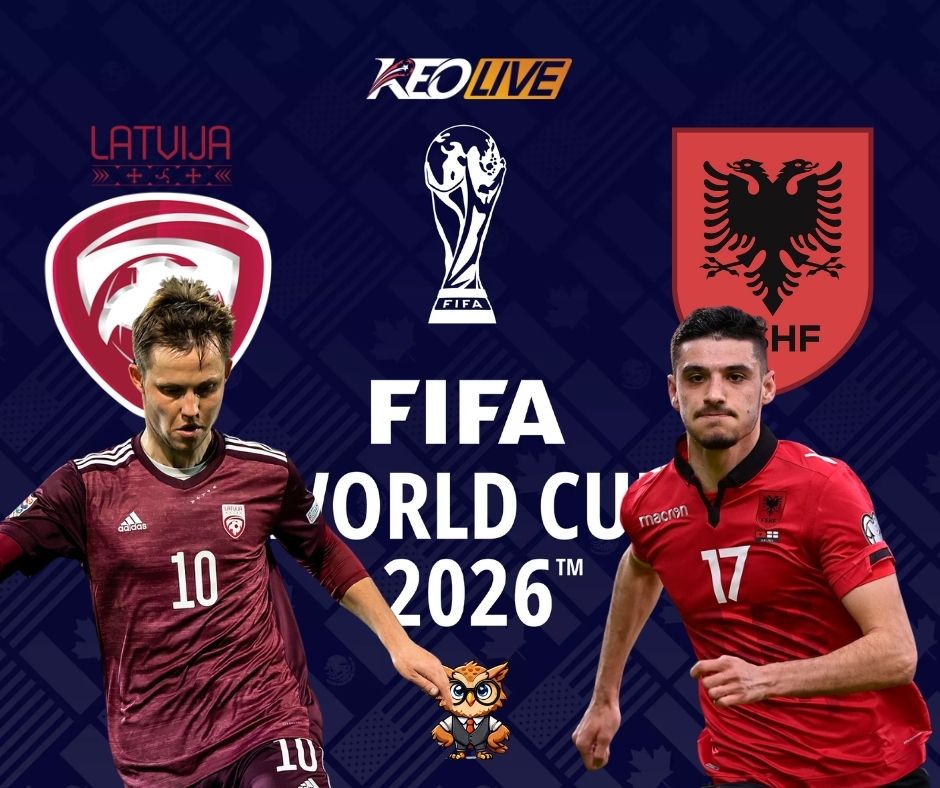 Cuộc chạm trán giữa Latvia vs Albania | Keolive