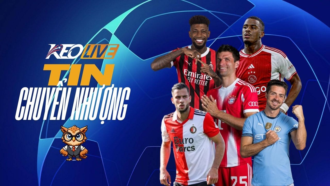 Tin chuyển nhượng ngày 24/07/2025 | Keolive