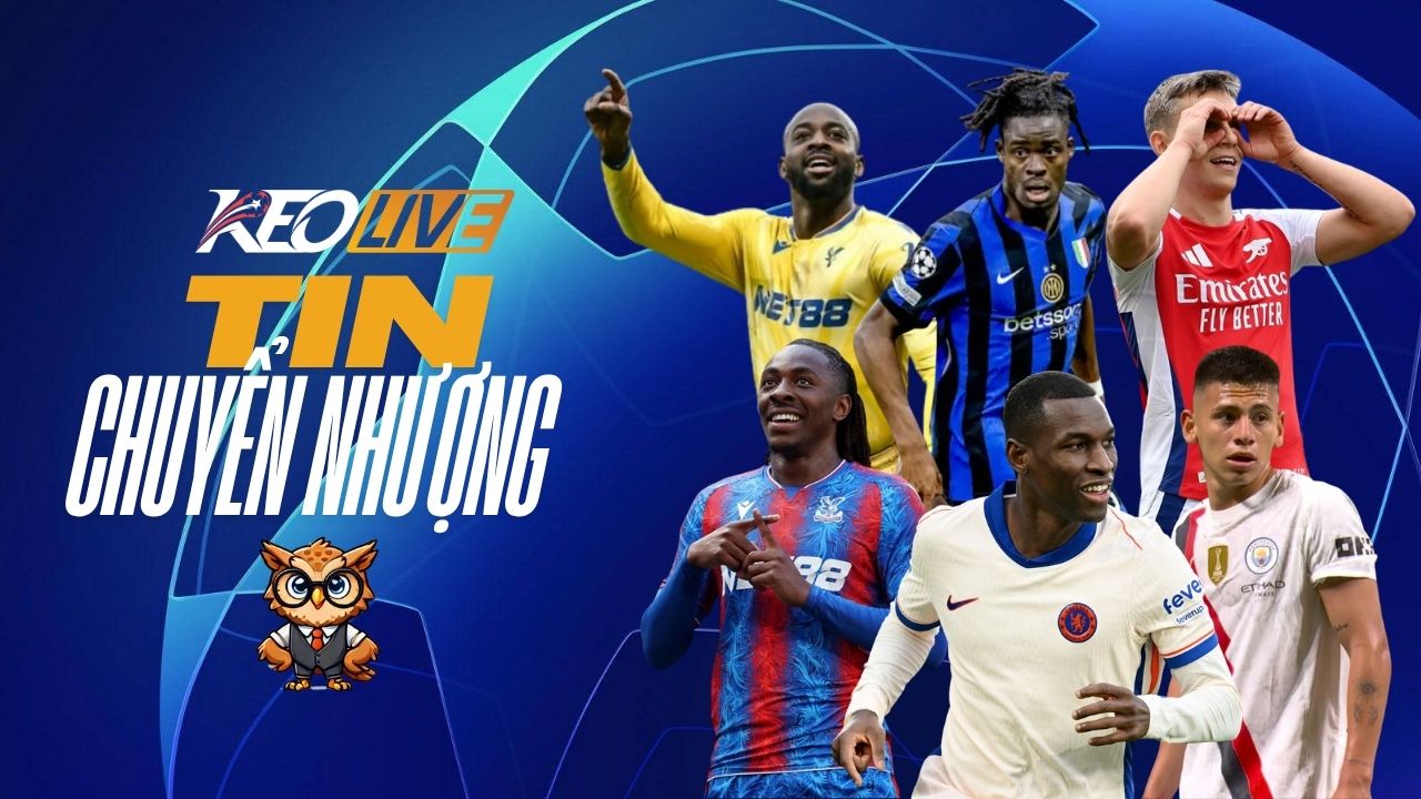 Tin chuyển nhượng 31/07 | Keolive