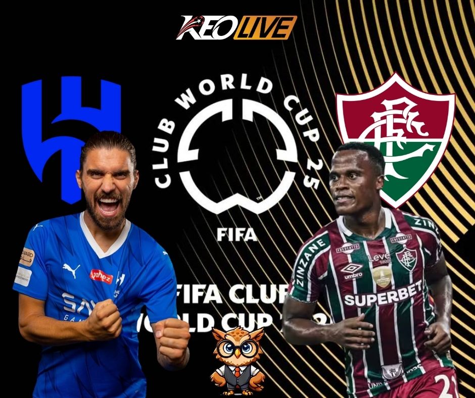 Trận tứ kết đầy căng thẳng giữa Fluminense vs Al Hilal  | Keolive
