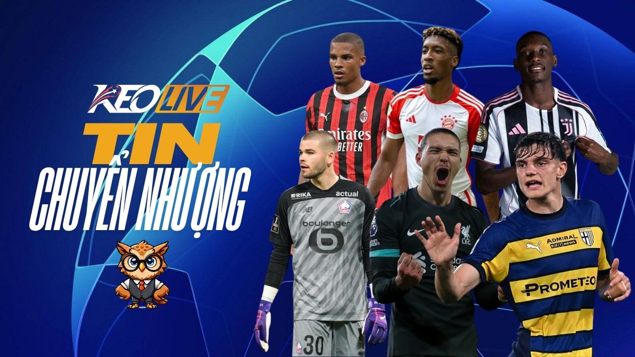 Tin chuyển nhượng 10/08/2025 | Keolive