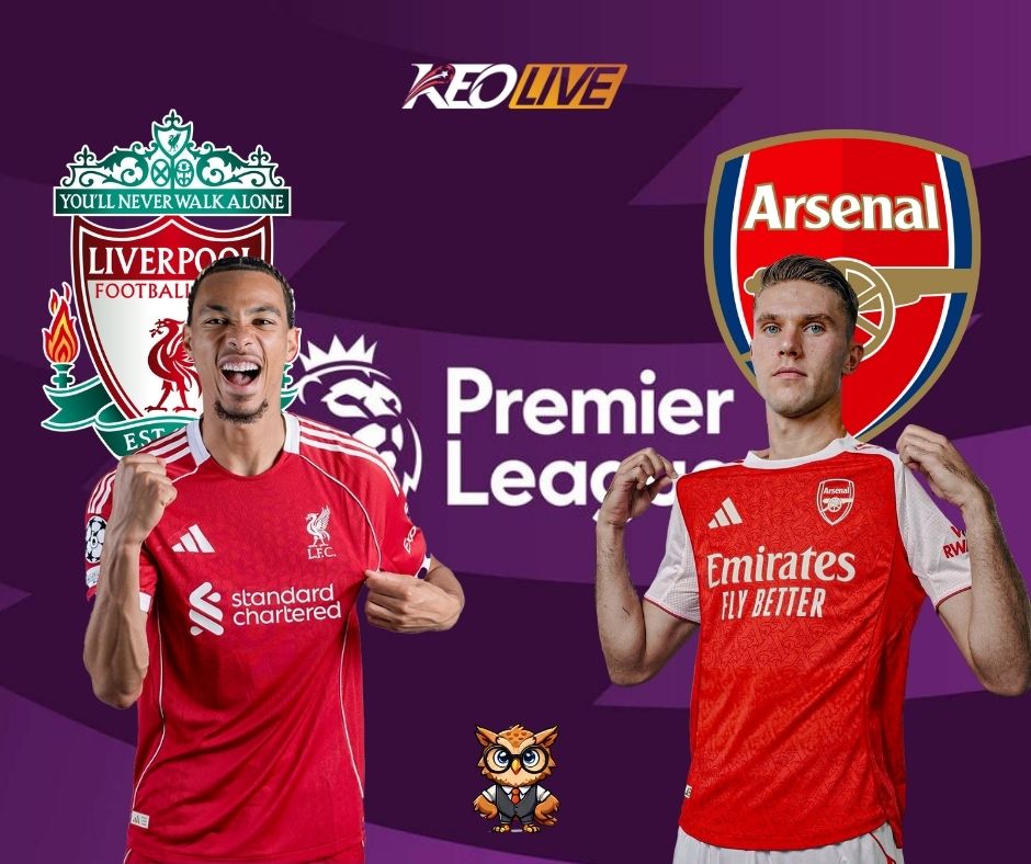 Trận cầu tâm điểm giữa Liverpool vs Arsenal | Keolive