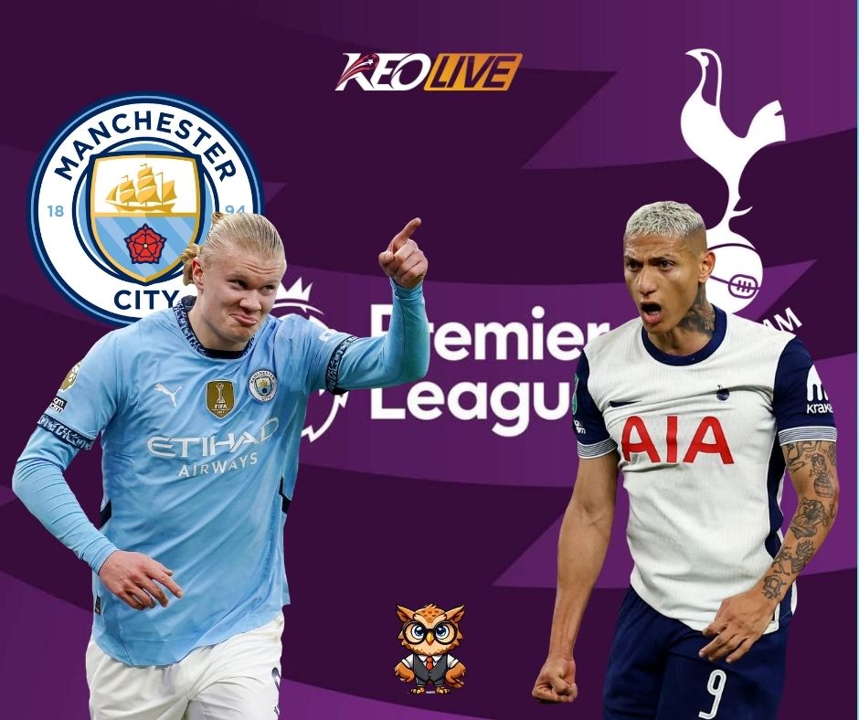 Trận đấu giữa Man City vs Tottenham | Keolive