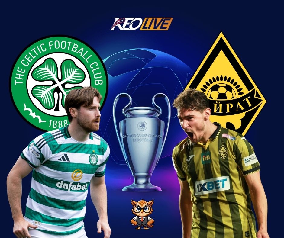 Trận đấu hấp dẫn giữa Celtic vs Kairat | Keolive
