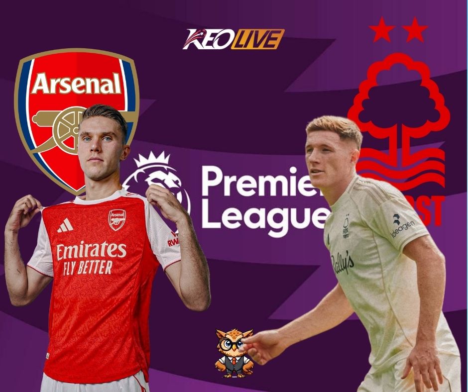 Cuộc đối đầu giữa Arsenal vs Nottingham Forest | Keolive