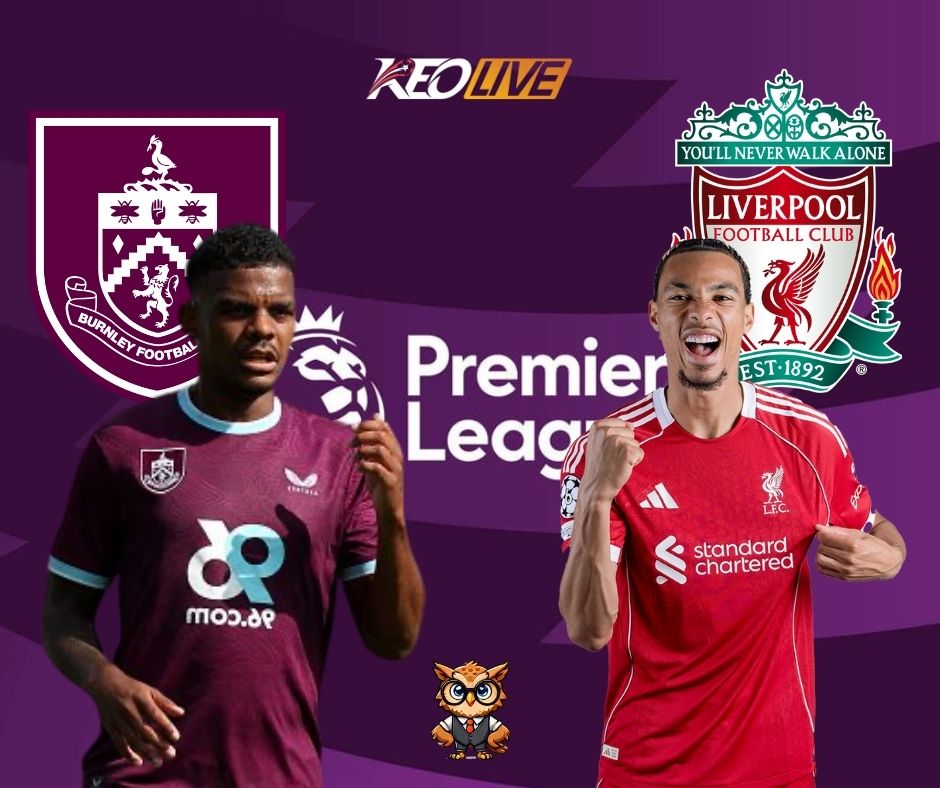 Cuộc đối đầu giữa Burnley vs Liverpool | Keolive