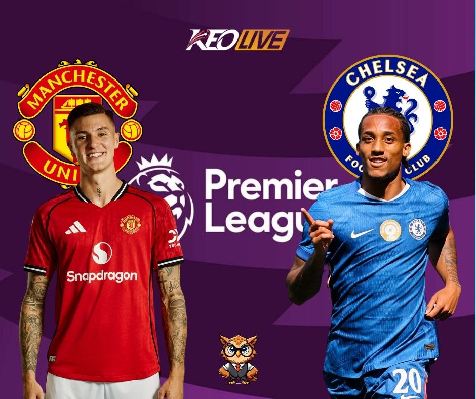 Trận đấu căng thẳng giữa Manchester United vs Chelsea | Keolive