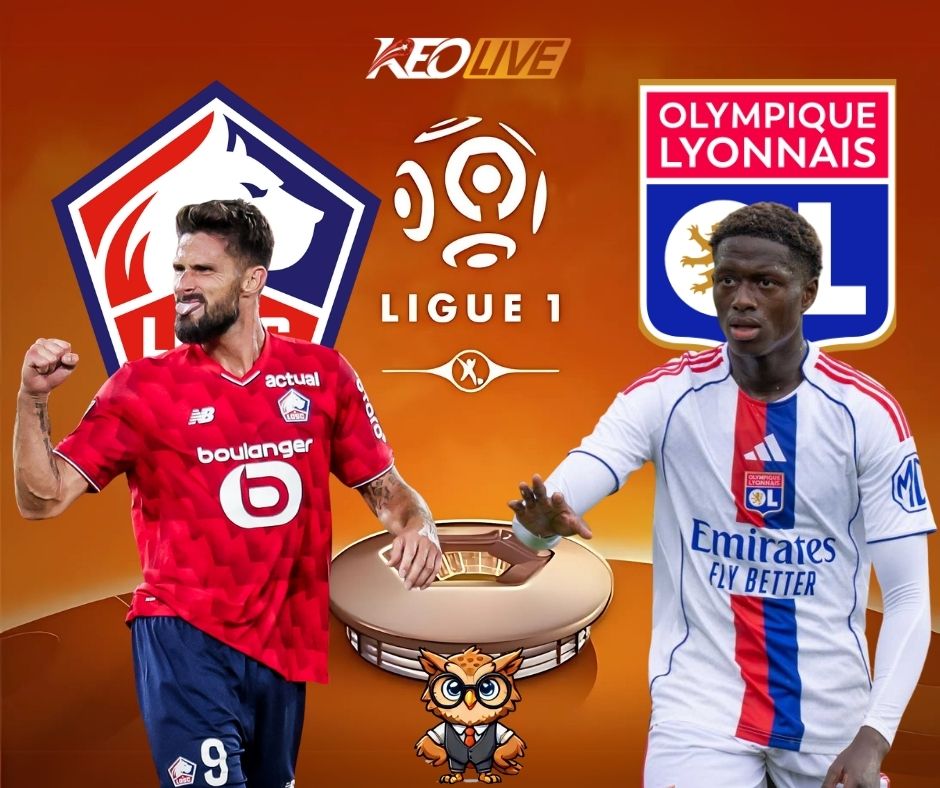 Trận đấu giữa Lille vs Lyon | Keolive