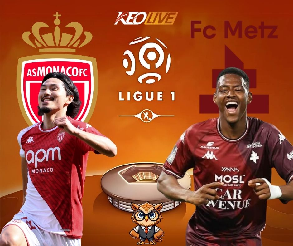 Trận đấu giữa Monaco vs Metz | Keolive