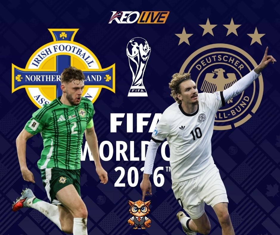 Cuộc đối đầu giữa Bắc Ireland vs Đức | Keolive