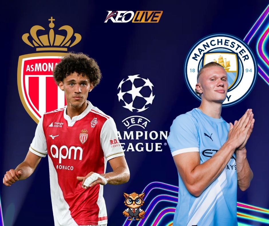 Cuộc tái đấu giữa Monaco vs Manchester City | Keolive