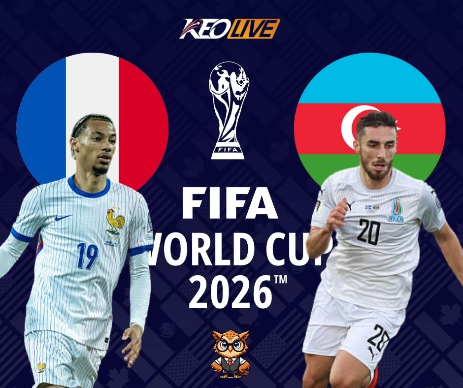 Trận đấu giữa France vs Azerbaijan | Keolive