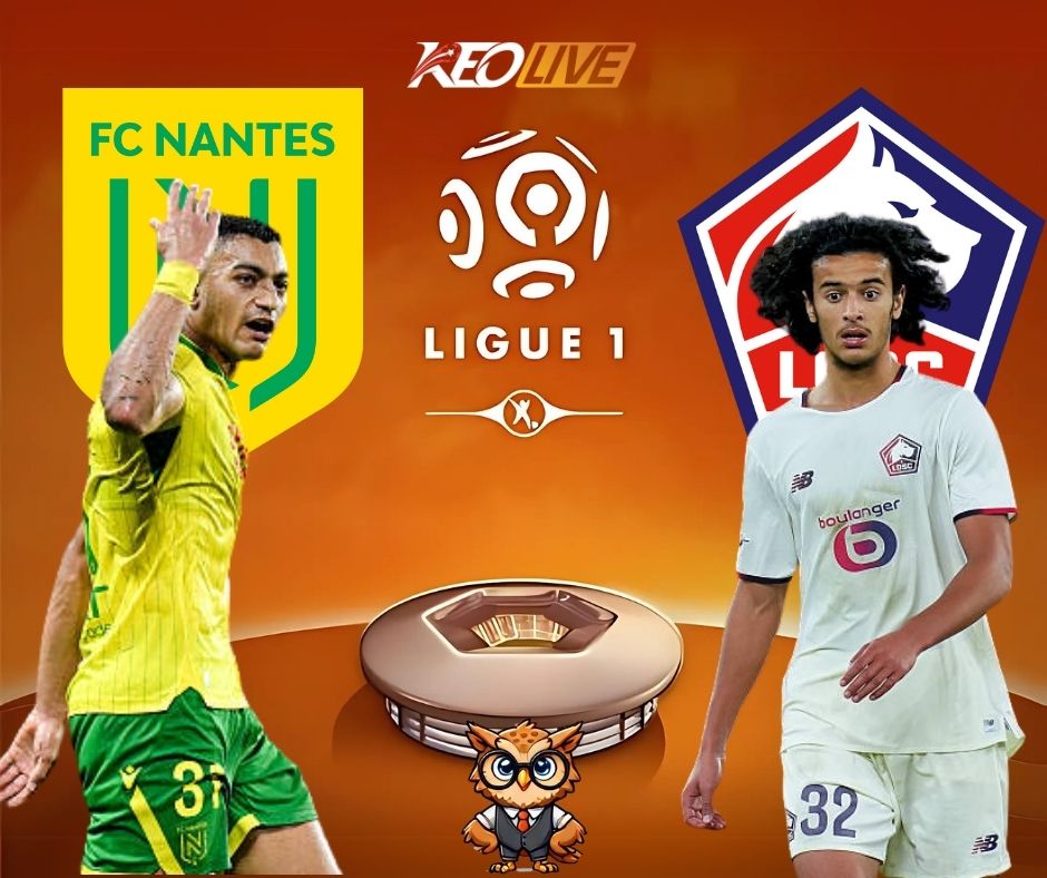 Trận đấu giữa Nantes vs Lille | Keolive