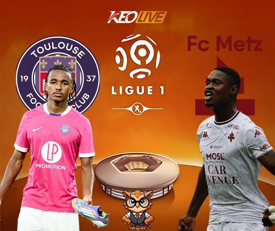 Trận đấu giữa Toulouse vs Metz | Keolive