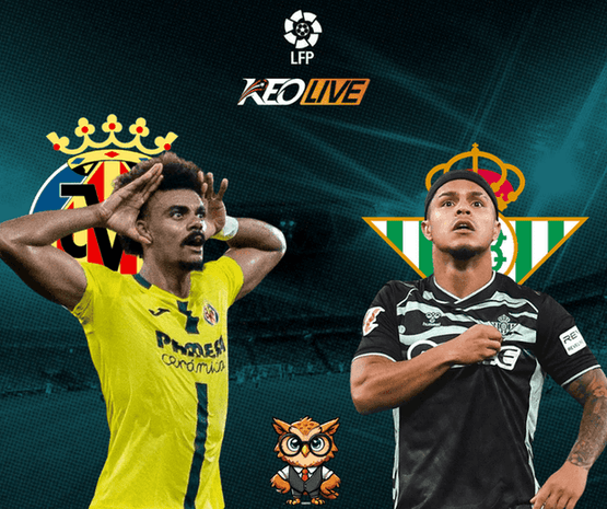 Villarreal vs Real Betis | Keolive