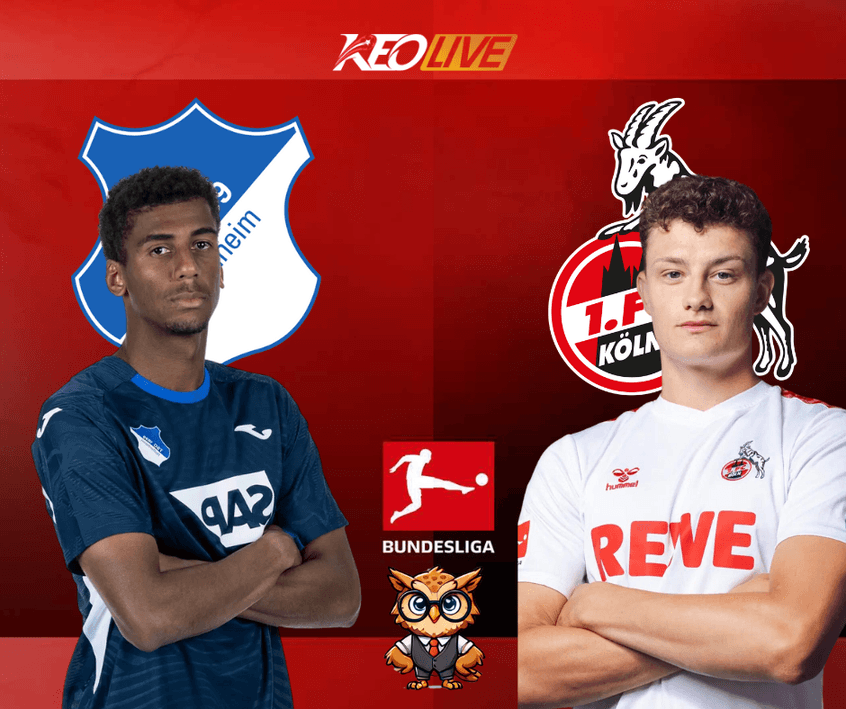 Trận mở màn giữa Hoffenheim vs 1. FC Köln | Keolive