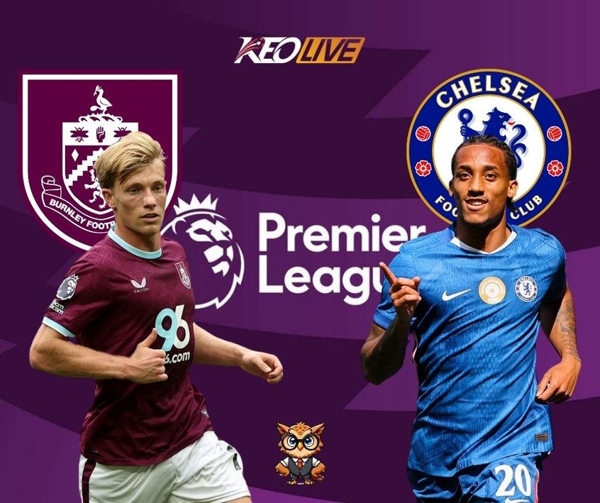 Cuộc đối đầu giữa Burnley vs Chelsea | Keolive