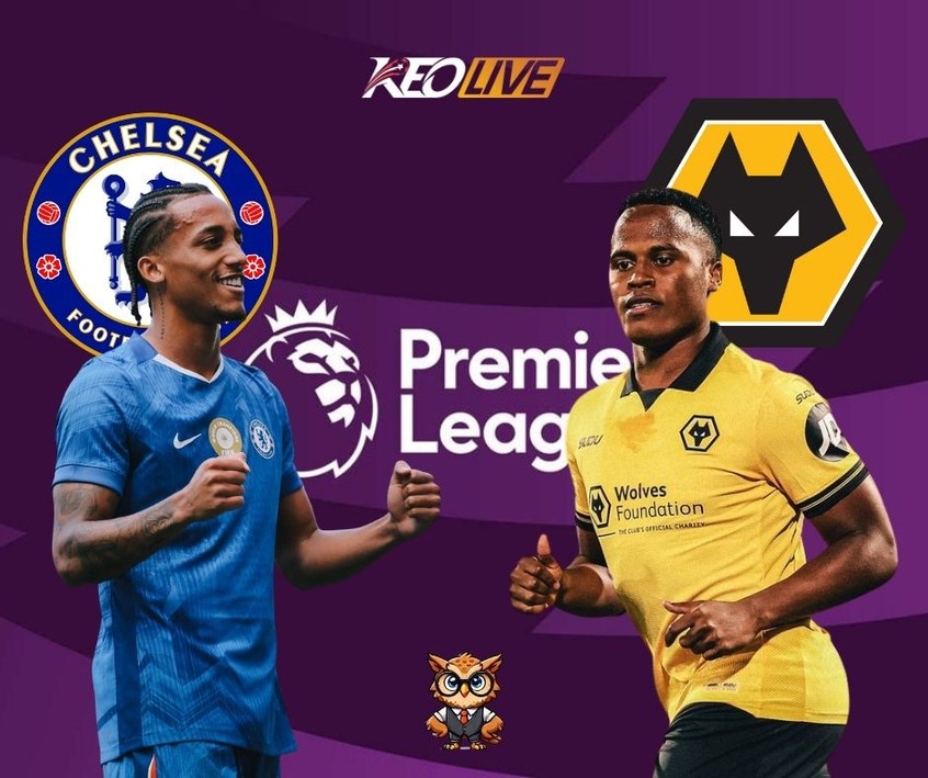 Cuộc đối đầu giữa Chelsea vs Wolves | Keolive