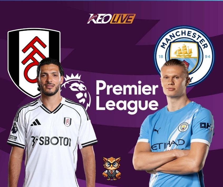 Cuộc đối đầu giữa Fulham vs Man City | Keolive