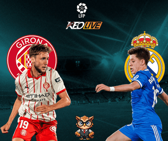 Girona vs Real Madrid | Keolive