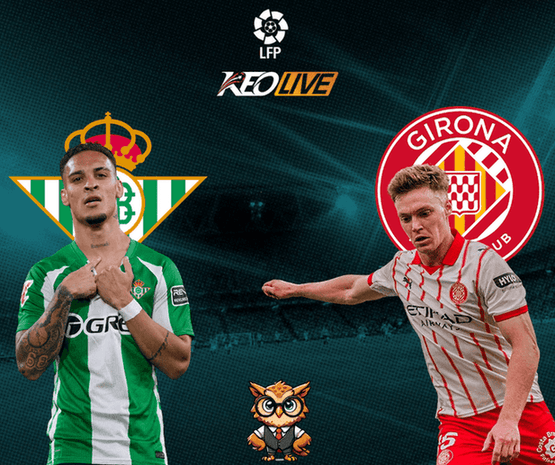 Real Betis vs Girona | Keolive