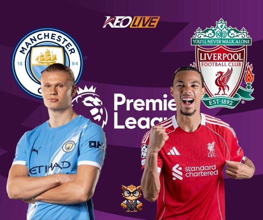 Trận cầu tâm điểm giữa Man City vs Liverpool | Keolive