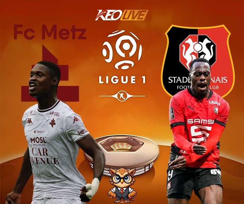 Trận đấu giữa Metz vs Rennes | Keolive