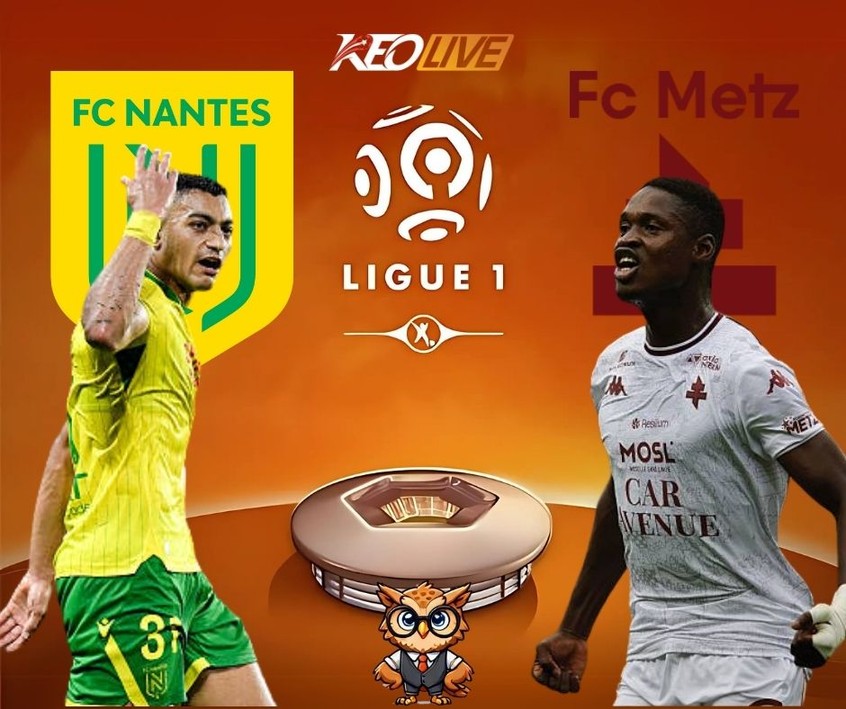 Trận đấu giữa Nantes vs Metz | Keolive