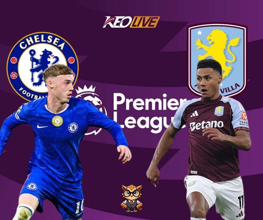 Cuộc đối đầu giữa Chelsea vs Aston Villa | Keolive