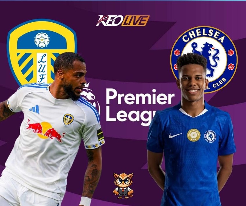 Cuộc đối đầu giữa Leeds vs Chelsea | Keolive