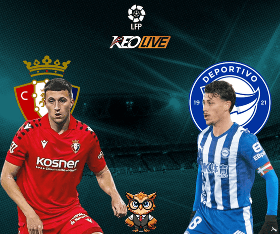 Osasuna vs Deportivo Alaves | Keolive