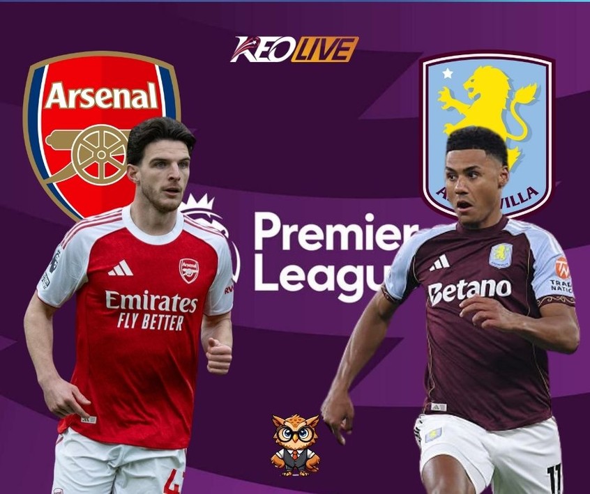 Trận cầu tâm điểm giữa Arsenal vs Aston Villa | Keolive