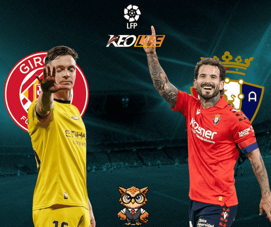 Girona vs Osasuna | Keolive