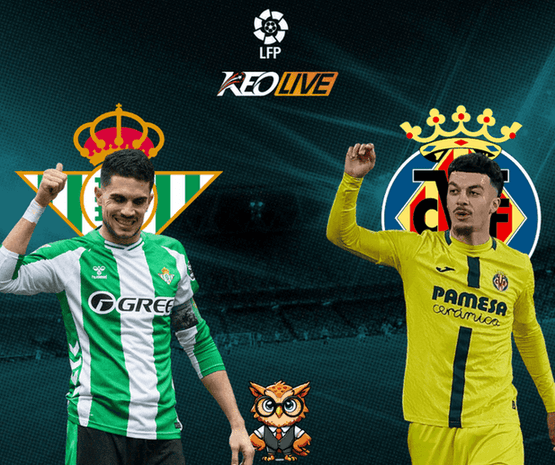 Real Betis vs Villarreal | Keolive