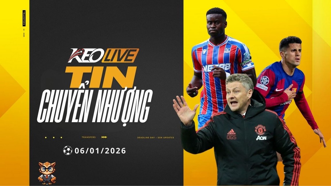 Tin chuyển nhượng 06/01/2026 | Keolive