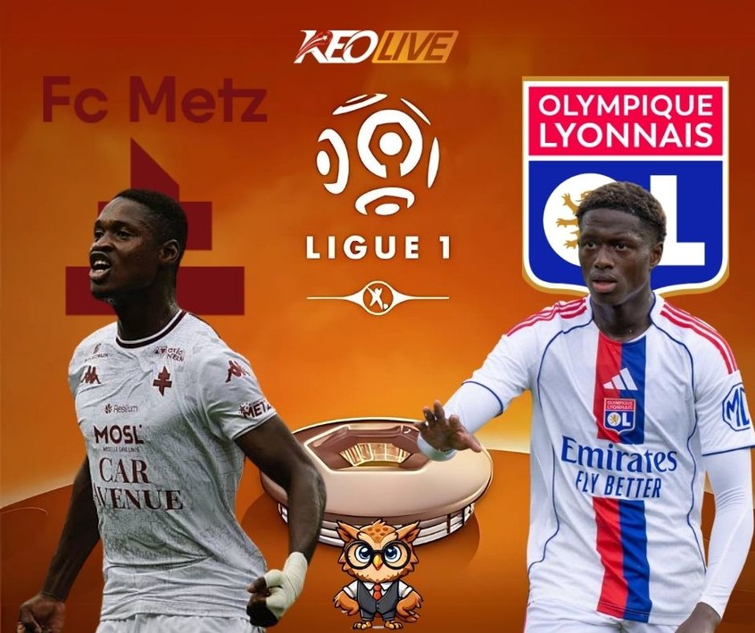 Trận đấu giữa Metz vs Lyon | Keolive