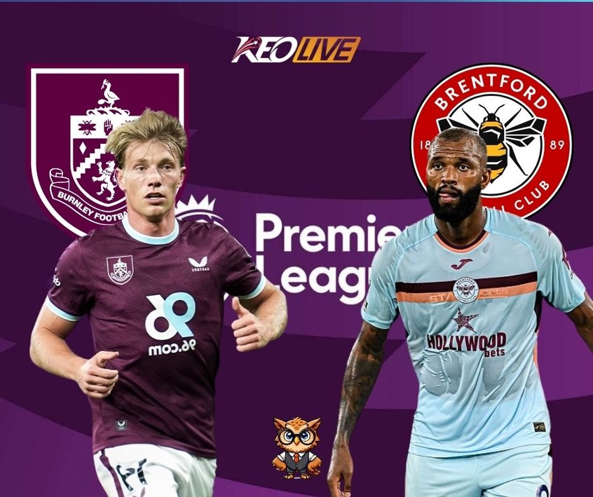 Trận đấu giữa Burnley và Brentford | Keolive