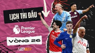 Lịch thi đấu vòng 26 Premier League 2025/26: Pháo Thủ bứt tốc