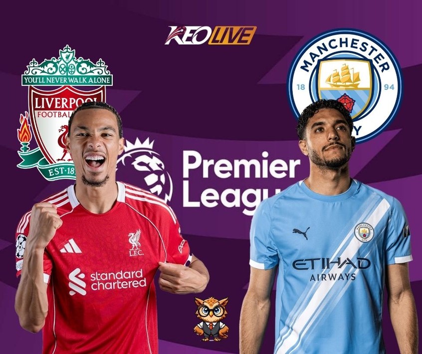 Trận cầu tâm điểm giữa Liverpool vs Man City | Keolive