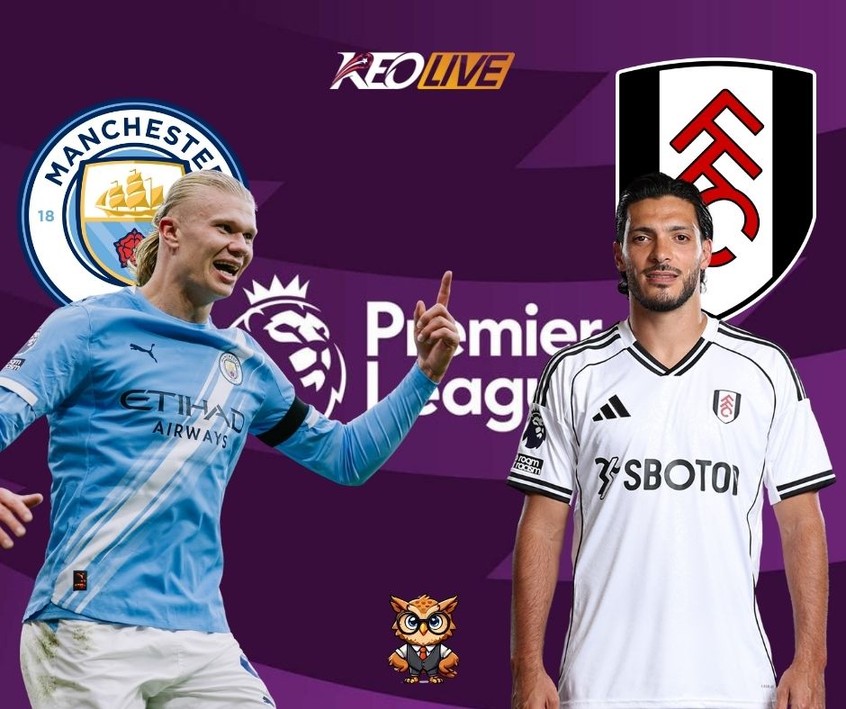 Trận đấu giữa Man City và Fulham | Keolive