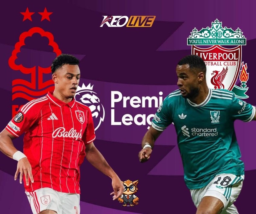 Trận đấu giữa Nottingham Forest và Liverpool | Keolive