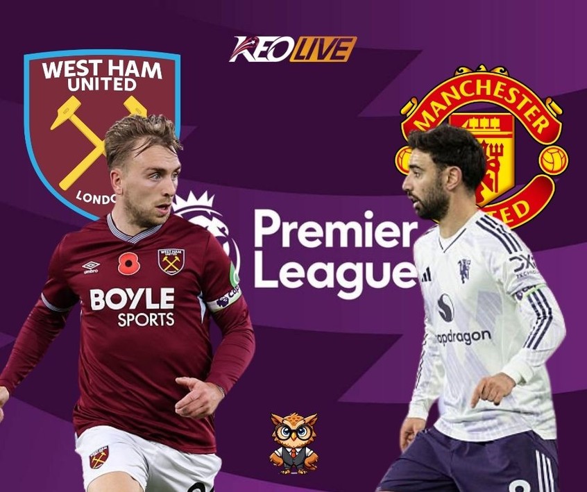 Trận đấu giữa West Ham United và Manchester United | Keolive