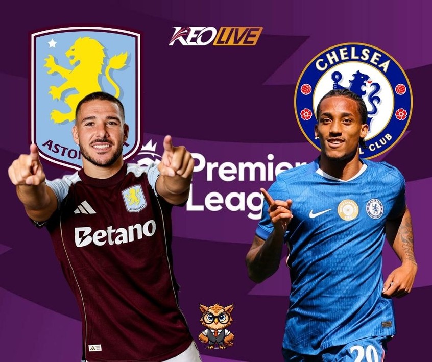 Trận cầu tâm điểm giữa Aston Villa và Chelsea | Keolive